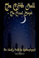 The Fifth Ball - The Final Morph, Ahmed, Obin 9780956561220 Free Shipping,,