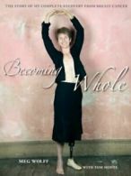 Becoming Whole by Meg Wolff (Paperback)