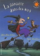 La sorciere dans les airs | Donaldson, Julia, Sch... | Book