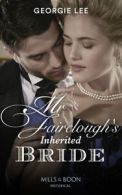 Penniless brides of convenience: Mr Fairclough's inherited bride by Georgie Lee