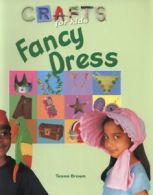 Crafts for kids: Fancy dress by Tessa Brown (Paperback)