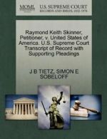Raymond Keith Skinner, Petitioner, v. United St, TIETZ, B,,