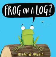 Frog on a Log?.by Gray, Field New 9780545687911 Fast Free Shipping<|