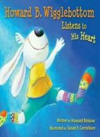 Howard B. Wigglebottom Listens to His Heart. Binkow, Howard 9780971539020 New<|