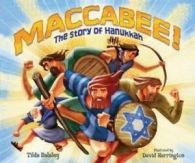 Maccabee! The Story of Hanukkah by Tilda Balsley (Paperback)