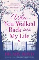 When you walked back into my life by Hilary Boyd (Paperback)