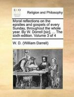 Moral reflections on the epistles and gospels o. Darrell).#