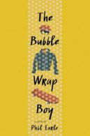 The bubble wrap boy by Phil Earle (Hardback)
