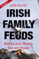 Irish family feuds: battles over money, sex and power by Liam Collins