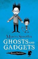 Ghosts and Gadgets (The Raven Mysteries - Book 2), Marcus Sedgwick,