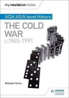 My Revision Notes: AQA AS/A-level History: The Cold War, c1945-1991, Vance, Mela