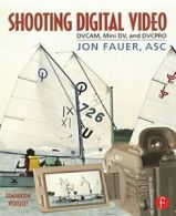 Shooting Digital Video, Fauer, Jon, Asc New 9780240804644 Fast Free Shipping,,
