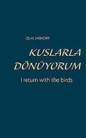 KU?LARLA DoNuYORUM: I return with the birds | KAB... | Book