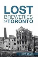 Lost Breweries of Toronto.by John New 9781626196667 Fast Free Shipping<|