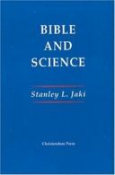 Bible and Science By Stanley L. Jaki