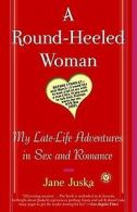 A Round-Heeled Woman: My Late-Life Adventures in Sex and... | Book