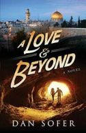 A Love and Beyond.by Sofer, Dan New 9780986393211 Fast Free Shipping.#