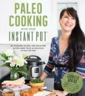 Paleo cooking with your instant pot by Jennifer Robins (Paperback)