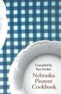 Nebraska Pioneer Cookbook by Graber, Kay New 9780803258013 Fast Free Shipping,,