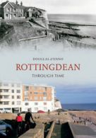Through Time: Rottingdean Through Time by Douglas d'Enno (Paperback)