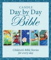 Candle day by day Bible: children's Bible stories for every day by Juliet David