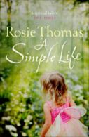 A simple life by Rosie Thomas (Hardback)