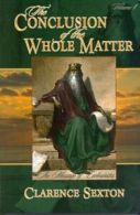 The Conclusion of the Whole Matter: The Message of Ecclesiastes: 1 By s**ton Cl