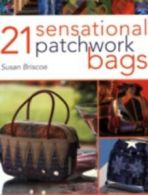 21 sensational patchwork bags by Susan Briscoe (Hardback)