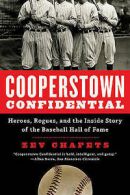 Chafets, Zev : Cooperstown Confidential: Heroes, Rogues