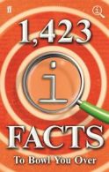 A quite interesting book: 1,423 QI facts to bowl you over by John Lloyd