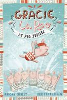 Gracie LaRoo: Gracie LaRoo at pig jubilee by Marsha Qualey (Paperback)
