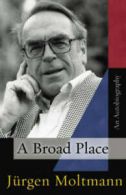 A broad place: an autobiography by Jrgen Moltmann (Paperback)