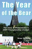 The Year of the Bear: The Story of Warwickshire County Cricket Club's 2004 Champ