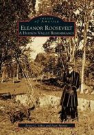 Eleanor Roosevelt: A Hudson Valley Remembrance . Ghee, Spence<|