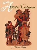 A Gilded Christmas.by Smith, Curtis New 9781449774912 Fast Free Shipping.#