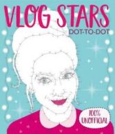 Vlog Stars Dot-to-Dot: 100% Unofficial (Paperback) softback)