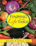 Finding Life at the Table.by Esq., A. New 9781514454398 Fast Free Shipping.#