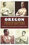 Oregon Prizefighters: Forgotten Bare-Knuckle Ch. Blalock<|