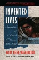 Invented Lives: Narratives of Black Women 1860-1960 by Washington, H. New,,
