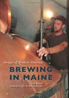 Brewing in Maine (Images of Modern America). Major 9781467115698 New<|