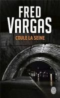 Coule la Seine | Fred Vargas | Book
