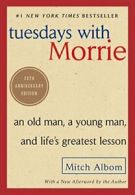 Tuesdays with Morrie: An Old Man, a Young Man, . Albom<|