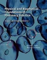 Physical and Biophysical Foundations of Pharmacy Practice: Issues in Drug Del<|