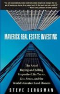 Maverick real estate investing: the art of buying and selling properties like