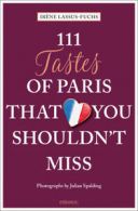 111 places: 111 tastes of Paris that you shouldn't miss by Irne Lassus