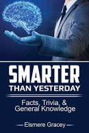 Smarter Than Yesterday: facts, trivia, & general knowledge (The Smarty Pants Ser
