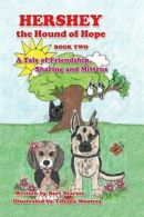 Hershey the Hound of Hope: A Tale of Friendship. Starzer, Bert.#