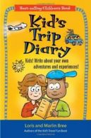 Kid's Trip Diary: Kids! Write About Your Own Adventures and Experiences! (Kid's