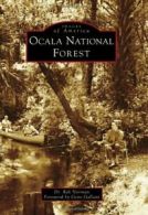 Ocala National Forest (Images of America (Arcadia Publishing)).by Norman New<|