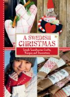 A Swedish Christmas: simple Scandinavian crafts, recipes and decorations by